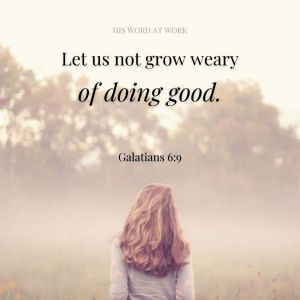 Galatians 6:9 ESV