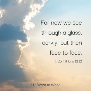 1st Corinthians 13:12 KJV