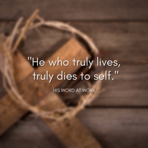 His Word at Work Quote on Dying to Self